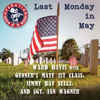 Last Monday In May 2018 (feat. Gunner's Mate 1st Class Jimmy Ray Sells & Sgt. Ian Wagner) - Single