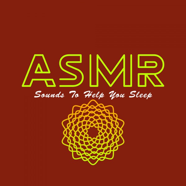 ASMR Sounds To Help You Sleep