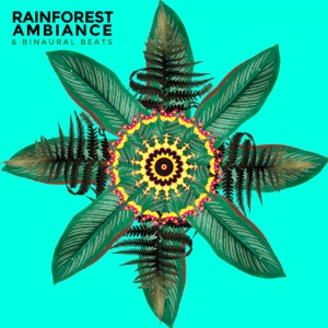 Rainforest Ambiance & Binaural Beats - EP