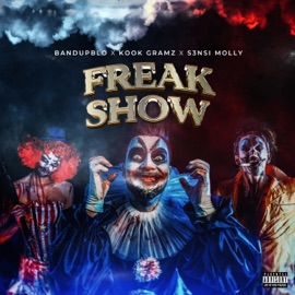 Freak Show (feat. BandUp Blo & S3nsi Molly) Kook Gramz