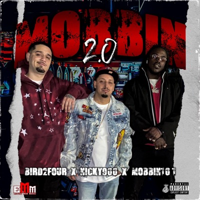 Mobbin' 2.0 (feat. Bird2Four & Nicky900) - Single