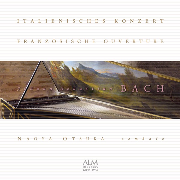 Johann Sebastian BACH ITALIENISCHES KONZERT FRANZÖSISCHE OUVERTURE