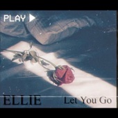 Ellie - Let You Go