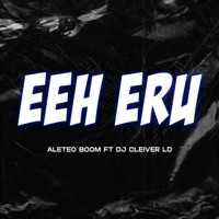 Eeh Eru (feat. Dj Cleiver LD) - Single - Aleteo Boom