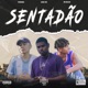 Sentadão Single
