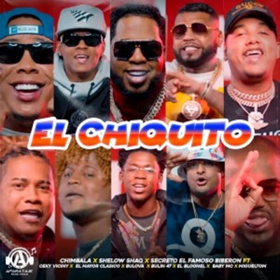 El Chiquito (feat. Ceky Viciny, El Mayor Clásico, Bulova, Bulin 47, El Bloonel, Baby mc & Migueltom) - Single
