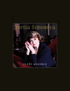Listen to Yvetta Simonová, watch music videos, read bio, see tour dates & more!