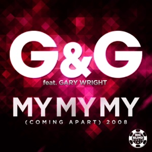 My My My (Coming Apart) [2008] [feat. Gary Wright] [Remixes] - EP