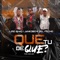 Que Tu De Que? artwork