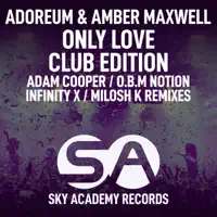 Only Love (O.B.M Notion Extended Remix) — Adoreum & Amber Maxwell