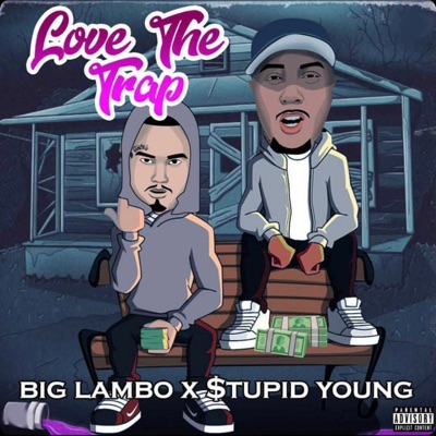 Love the Trap (feat. $tupid Young) - Single