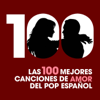 Las 100 mejores canciones de amor del Pop Español - Various Artists