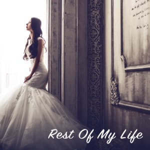 Rest of My Life