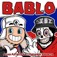 Bablo - (feat. Одолжи Юность) - Single - Alan Aztec