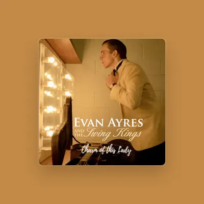 Listen to Evan Ayres and the Swing Kings, watch music videos, read bio, see tour dates & more!