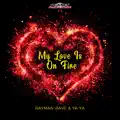 My Love Is On Fire