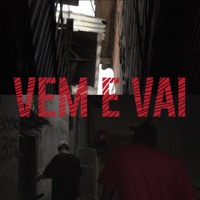 Vem e Vai - Single - Mano Hick, Radha Mc & Katraca Beats