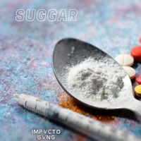 Suggar (feat. José Kush) - Single - IMPVCTO GVNG