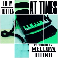 At Times (feat. Eddy Rotten) - Single - Mellow Thing