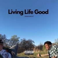 Living Life Good (Battlegrounds) - Single - 888moment