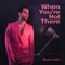 When You're Not There - Skylar Astin lyrics