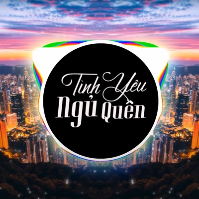 Tình Yêu Ngủ Quên Remix - Single