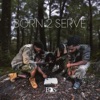 Born 2 Serve - M’ Lagem Nan Men’w