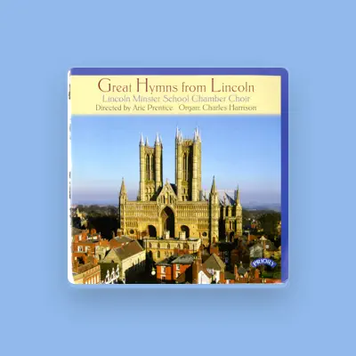 Listen to Lincoln Minster School Chamber Choir, watch music videos, read bio, see tour dates & more!