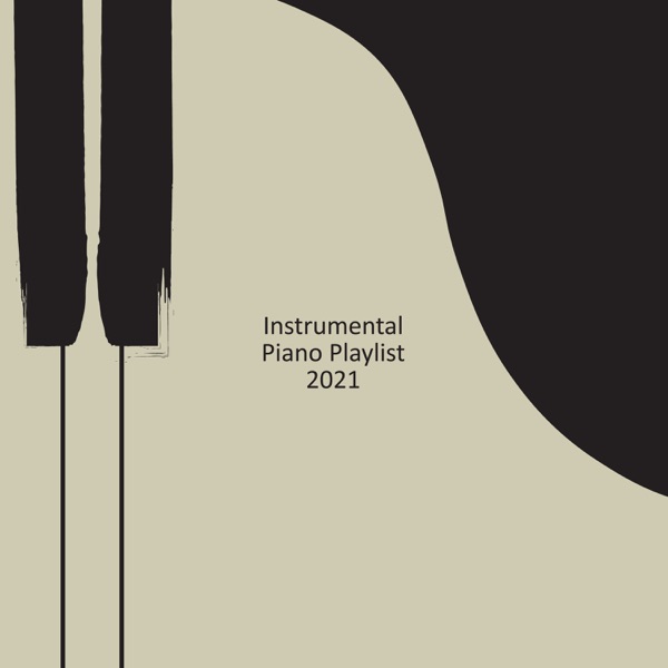 Instrumental Piano Playlist 2021