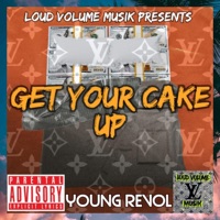 Get Your Cake Up - Single - Young Revol