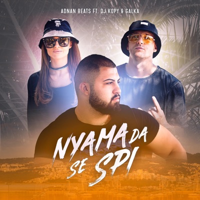 Nyama da se spi (feat. DJ Kopy & Galka) - Single