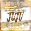 Juju (feat. Starboyz & Teo no Beat) - DJ Nelasta Nel Flow