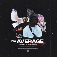 No Average (feat. Rah Swish) - Single - Gusto