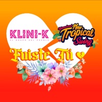 Tropical Swing Fuiste Tú - Single - Klini-K