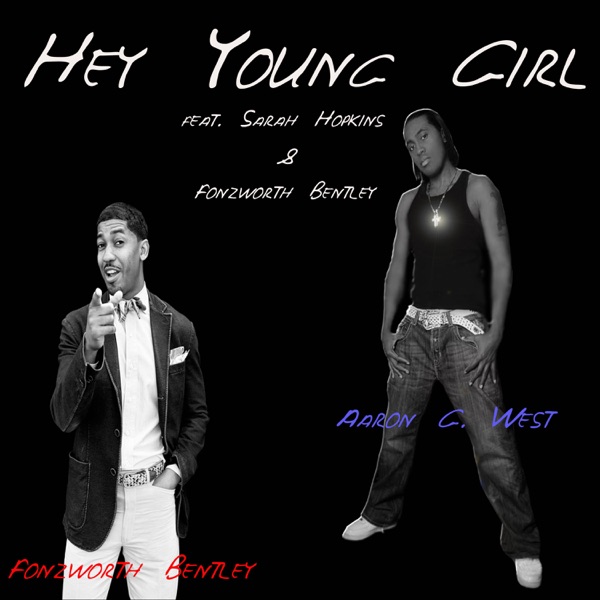 Hey Young Girl (feat. Fonzworth Bentley & Sarah Hopkins) - Single - Aaron G. West