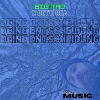 Deine Entscheidung (feat. Betti Nea) - Single - Big Tao Te
