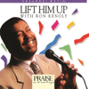 Lift Him Up (feat. Ron Kenoly) [Split Trax] - Integrity's Hosanna! Music