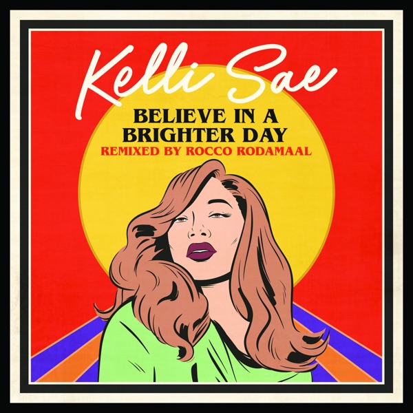 Believe in a Brighter Day (Rocco Rodamaal Remixes) - Single