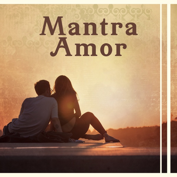 Mantra Amor - Canciones para la Noche Romántica, Relajarse, Mejor Relación, Tantric Música para Masaje, Amor Meditación