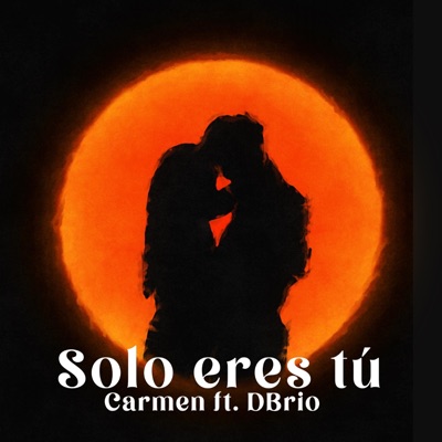 Solo Eres Tú (feat. D Brío) - Single