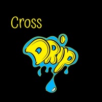 Cross Drip - Single - K. Cartel & Raw-B