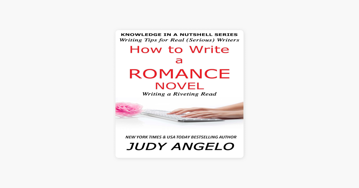 ‎How to Write a Romance Novel Writing a Riveting Read (Knowledge in a