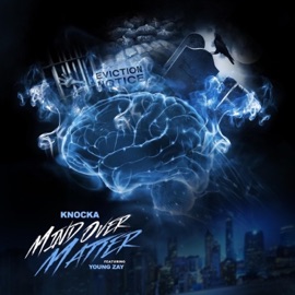 Mind Over Matter (feat. Young Zay) Knocka