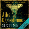 Ailes d'Obsidienne: Sixtine 4 - Caroline Vermalle