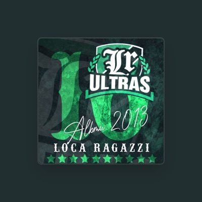 Listen to Ultras Loca Ragazzi, watch music videos, read bio, see tour dates & more!