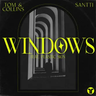 Windows (feat. Plastic Skin) by Tom & Collins & Santti song reviws