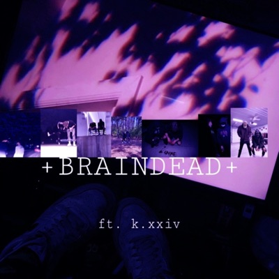+BRAINDEAD+ (feat. k.xxiv) - Single