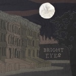 Bright Eyes - I Woke Up With This Song In My Head This Morning