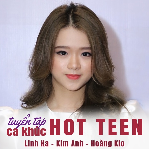 Tuyển Tập Ca Khúc Hot Teen - EP