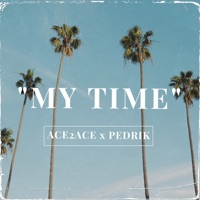 My Time - Single - Ace2Ace & Pedrik